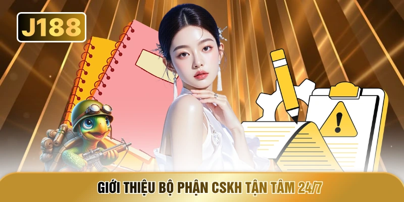 Giới thiệu bộ phận CSKH tận tâm 24/7