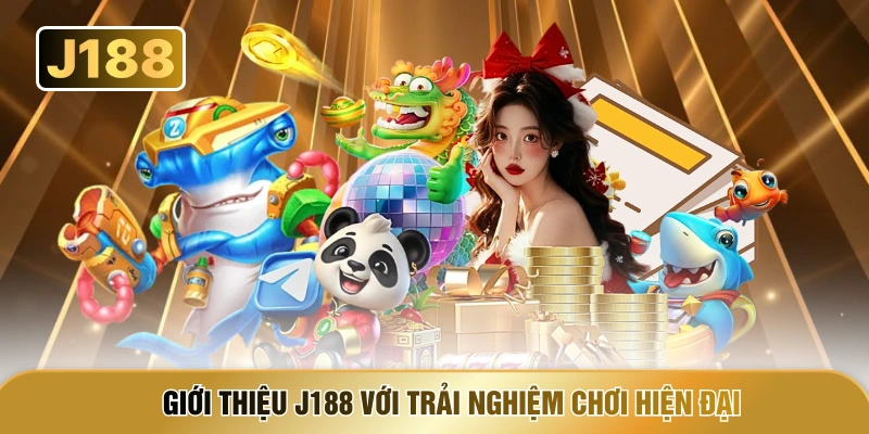 Giới thiệu J188 với trải nghiệm chơi hiện đại