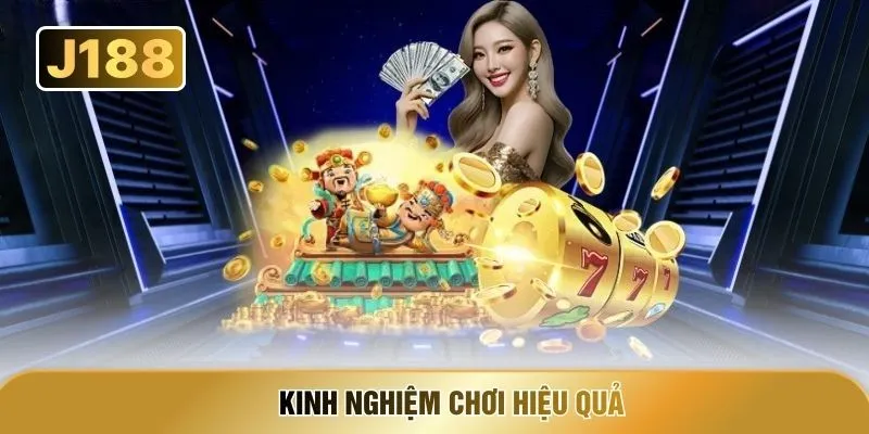 Kinh nghiệm chơi hiệu quả