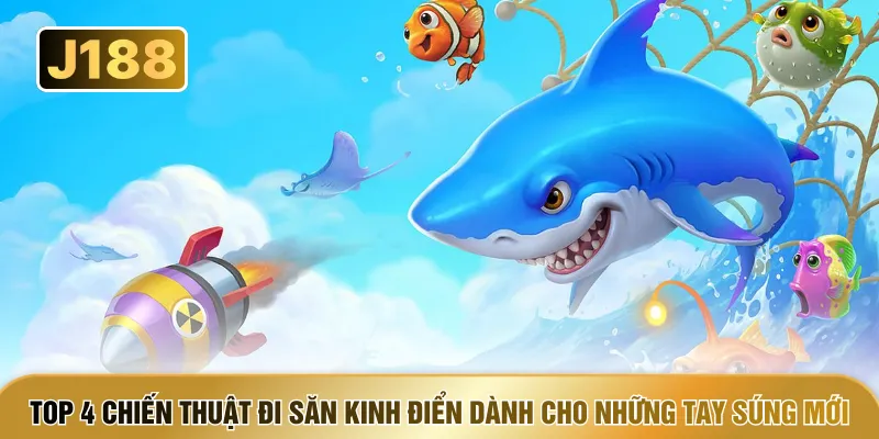 Top 4 chiến thuật đi săn kinh điển dành cho những tay súng mới