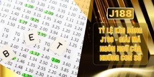 Tỷ Lệ Kèo Bóng J188 - Giải Mã Ngôn Ngữ Của Những Con Số